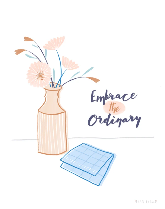 Embrace Ordinary — Illustrations by Kate Turnbull